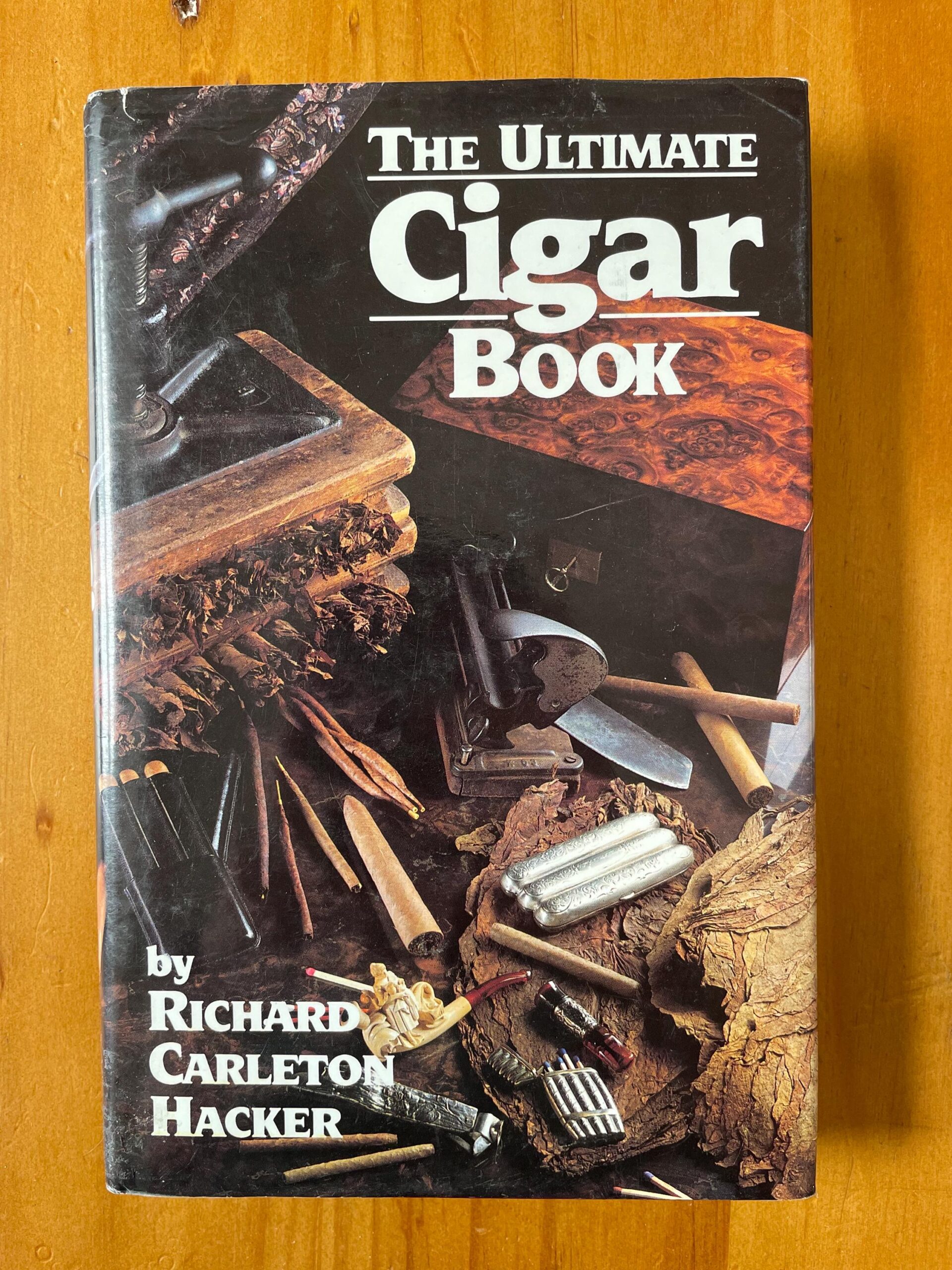 The Ultimate Cigar Book by Richard Carleton Hacker, 1993